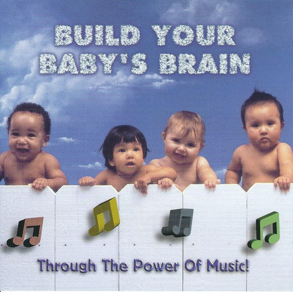 Build Your Baby's Brain- Through The Power Of Music