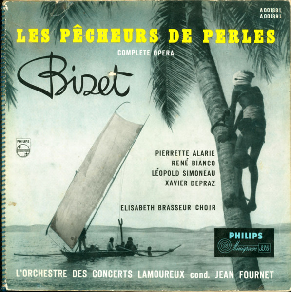 Bizet* - Pierrette Alarie, René Bianco, Léopold Simoneau*, Xavier Depraz, Elisabeth Brasseur Choir*, L'Orchestre Des Concerts Lamoureux* Cond. Jean Fournet – Les Pêcheurs De Perles