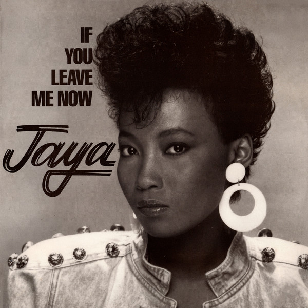 Jaya (2) – If You Leave Me Now